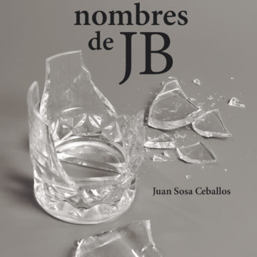 Juan Sosa: “En Todos los Nombres de JB hay una mezcla constante entre la realidad y la ficción que se convertirá en parte imprescindible de la novela”