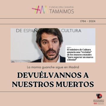 La Fundación Tamaimos exige el reenterramiento de la momia guanche exhibida en Madrid